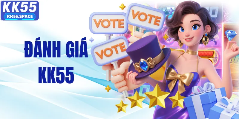 Đánh Giá KK55 - Góc Nhìn Đánh Giá Toàn Diện Năm 2026