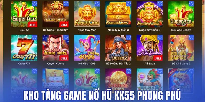 Game nổ hũ KK55 phong phú, đa dạng