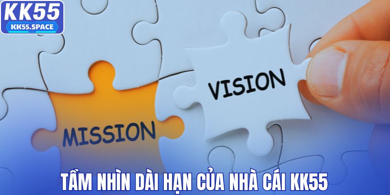 Tầm nhìn dài hạn của nhà cái KK55